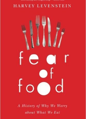 Fear of Food: A History of Why We Worry about What We Eat