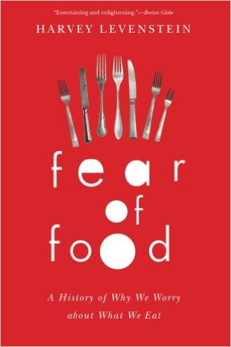 Fear of Food: A History of Why We Worry about What We Eat