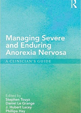 Managing Severe and Enduring Anorexia Nervosa: A Clinician’s Guide