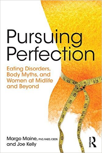 Pursuing Perfection: Eating Disorders, Body Myths, and Women at Midlife and Beyond